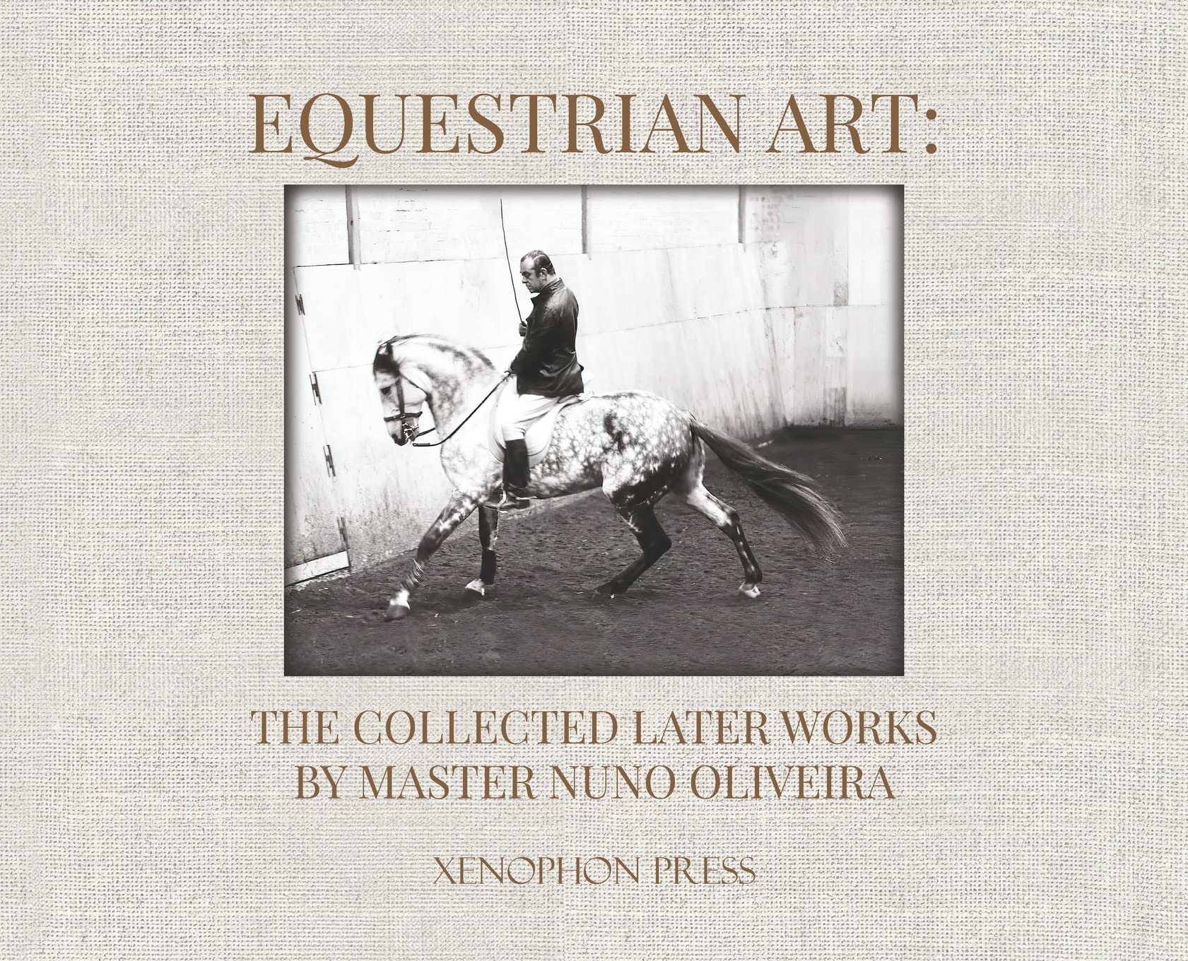 Equestrian Art: The Collected Later Works by Nuno Oliveira Pets
