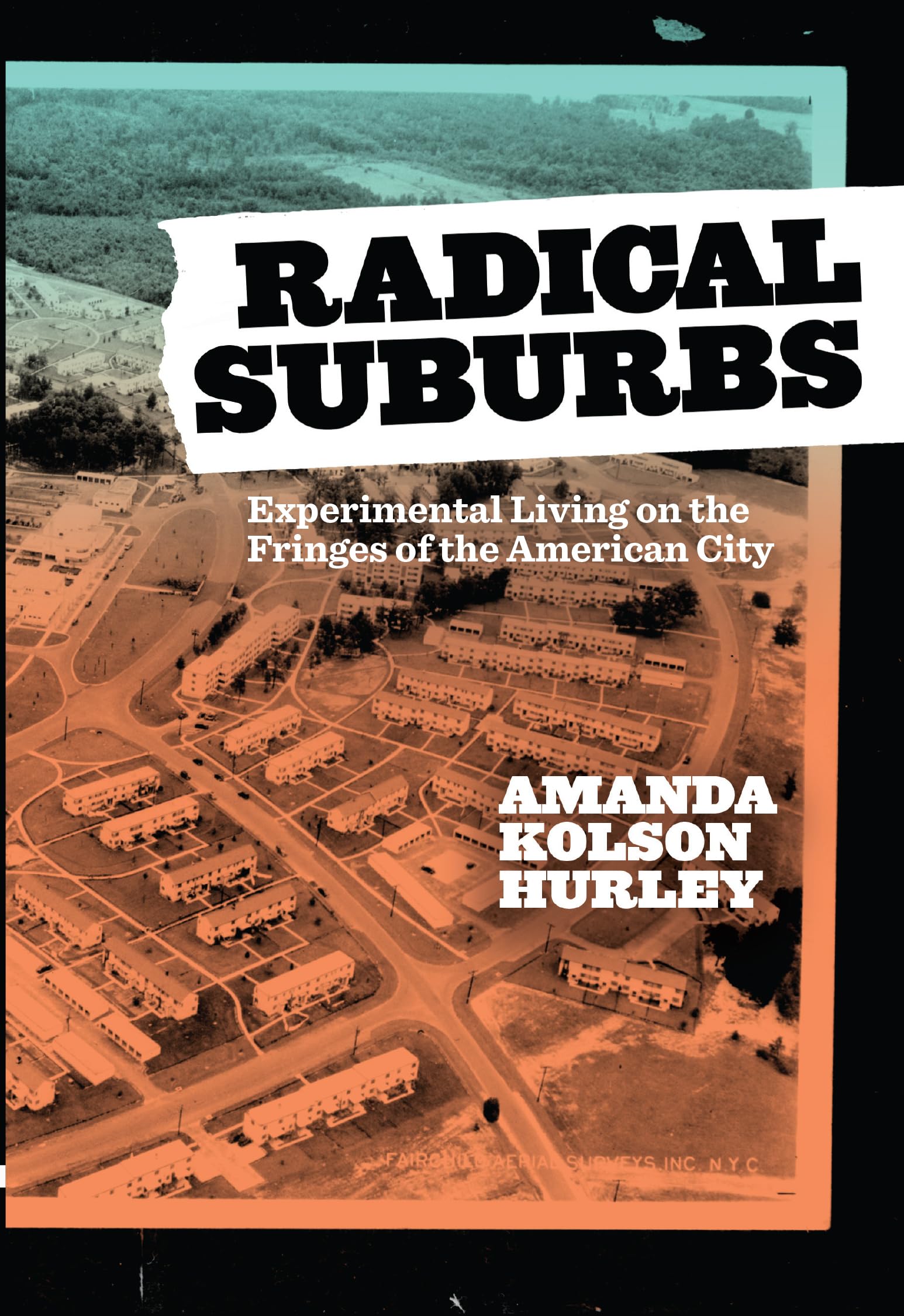 Radical Suburbs: Experimental Living on the Fringes of the American City Social Sciences