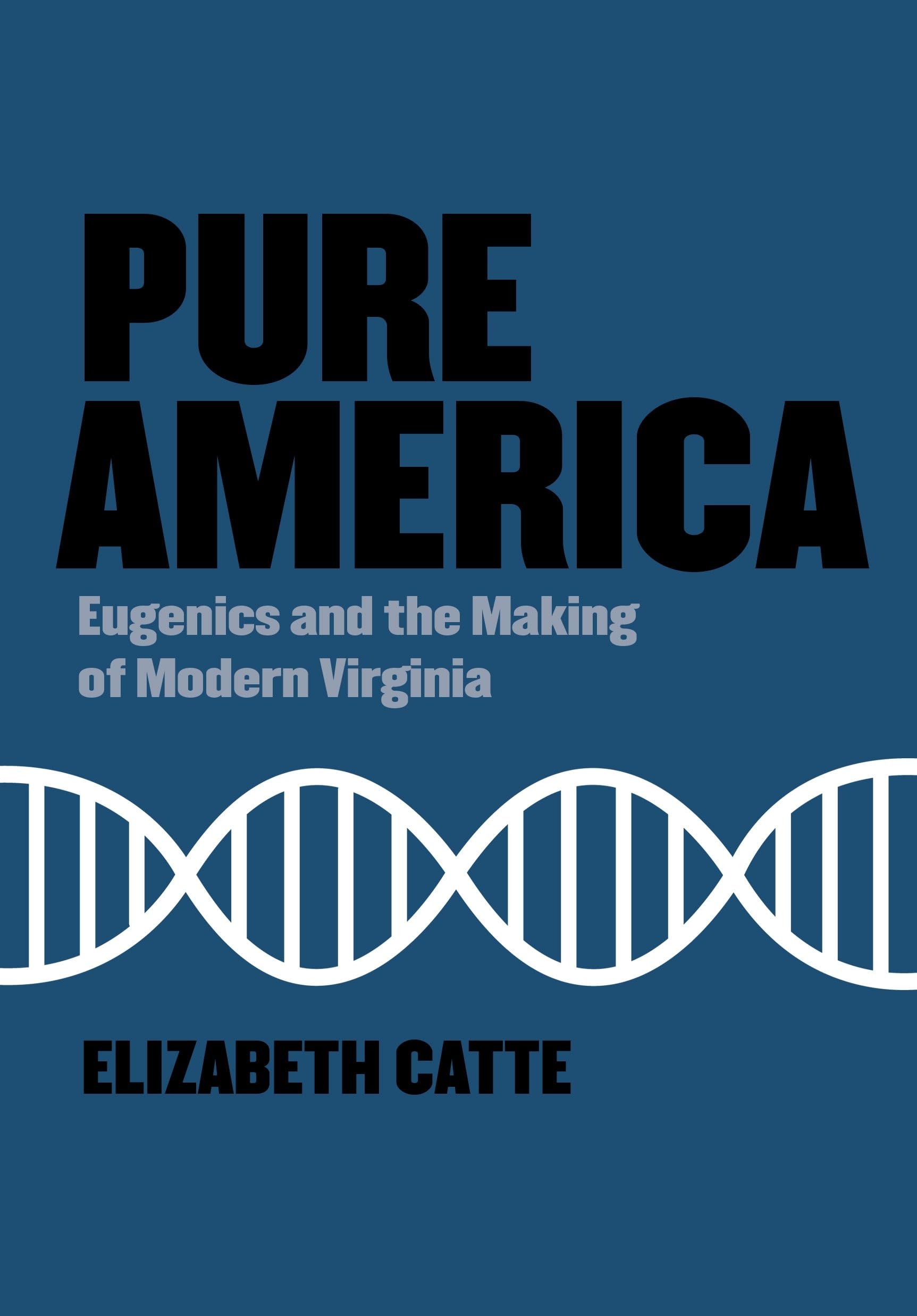 Pure America: Eugenics and the Making of Modern Virginia book