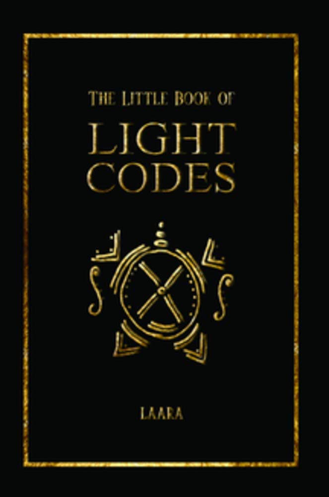 The Little Book of Light Codes: Healing Symbols of Light: Healing Symbols for Life Transformation Health, Nutrition & Fitness