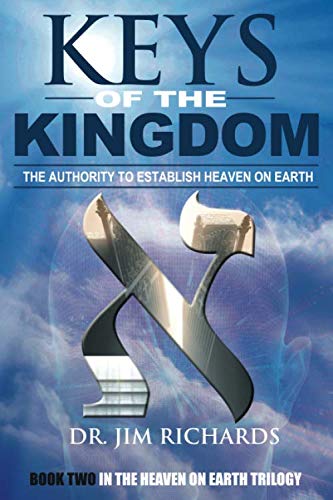 Keys of the Kingdom: The Authority to Establish Heaven on Earth Social Sciences