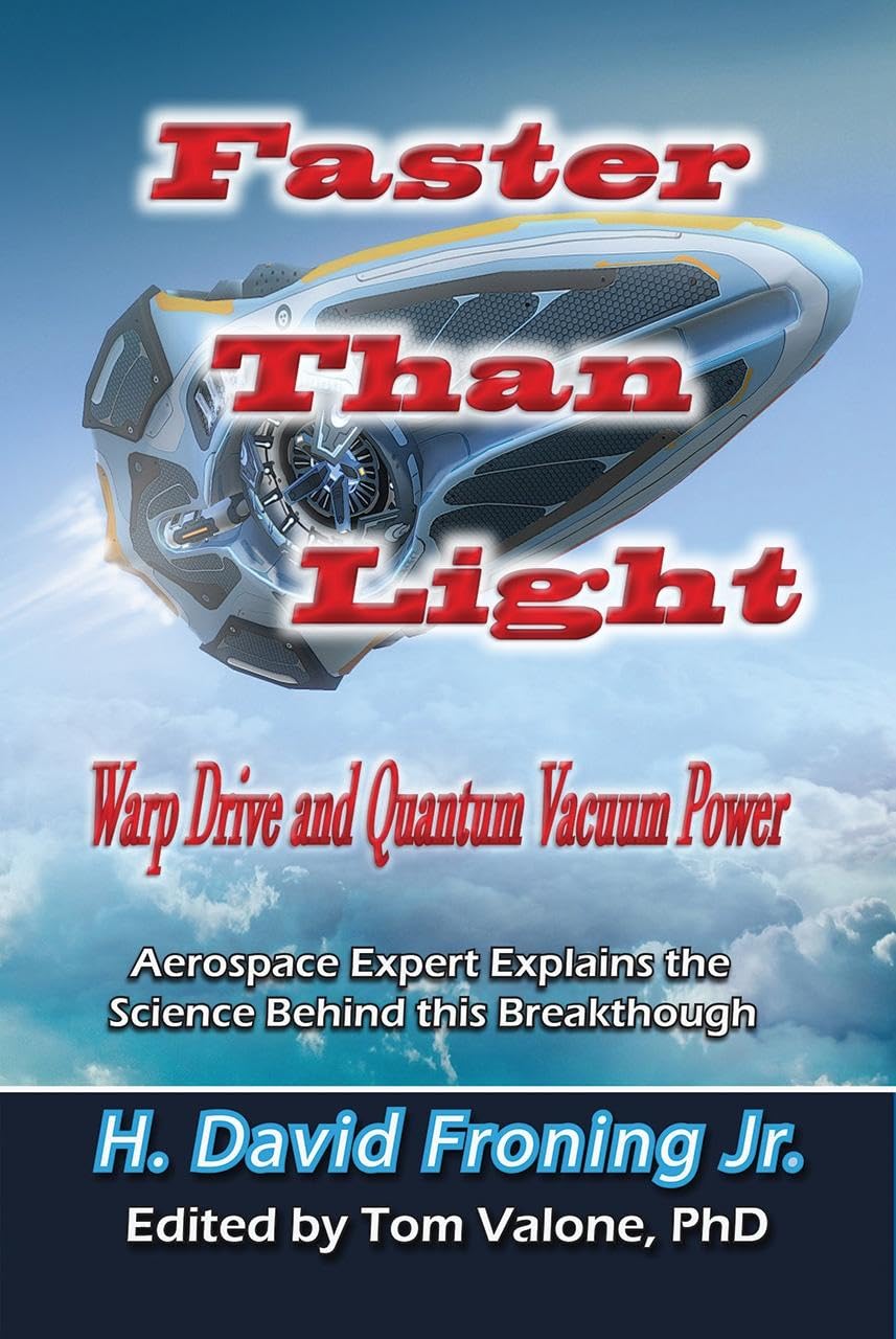 Faster Than Light: Warp Drive and Quantum Vacuum Power book