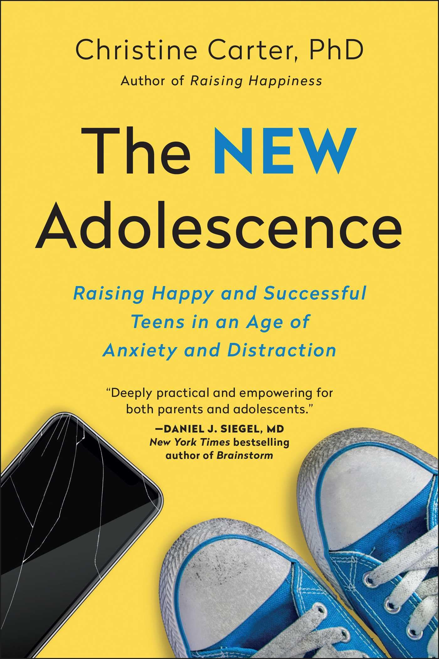 New Adolescence: Raising Happy and Successful Teens in an Age of Anxiety and Distraction Books