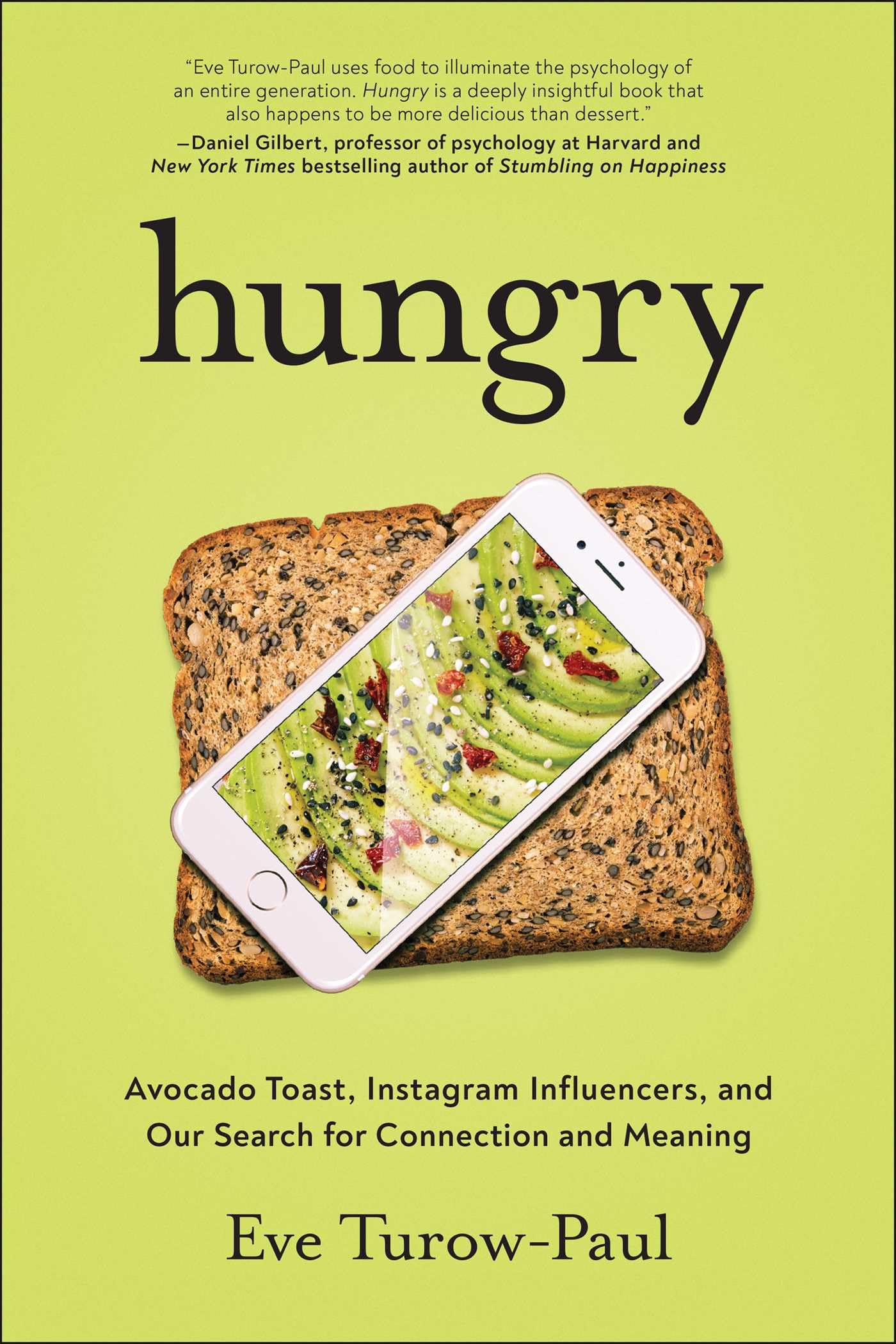 Hungry: Avocado Toast, Instagram Influencers, and Our Search for Connection and Meaning Books