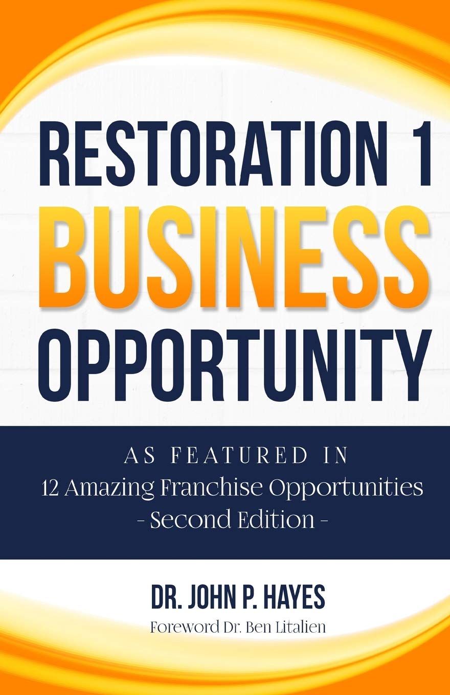 Restoration 1 Business Opportunity: As Featured in 12 Amazing Franchise Opportunities Second Edition Business, Finance & Career