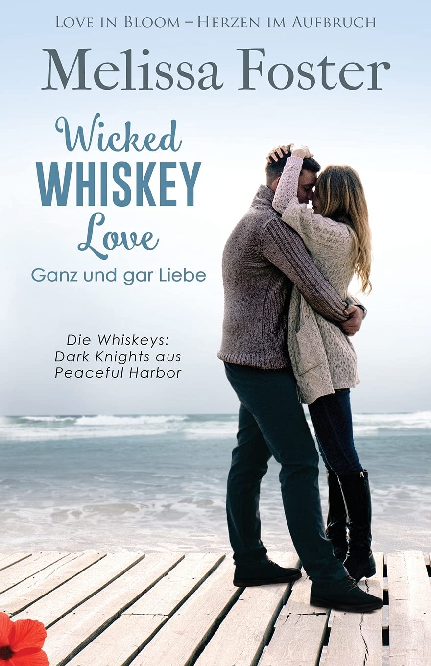 Wicked Whiskey Love – Ganz und gar Liebe (Die Whiskeys: Dark Knights aus Peaceful Harbor, Band 4) Contemporary literature
