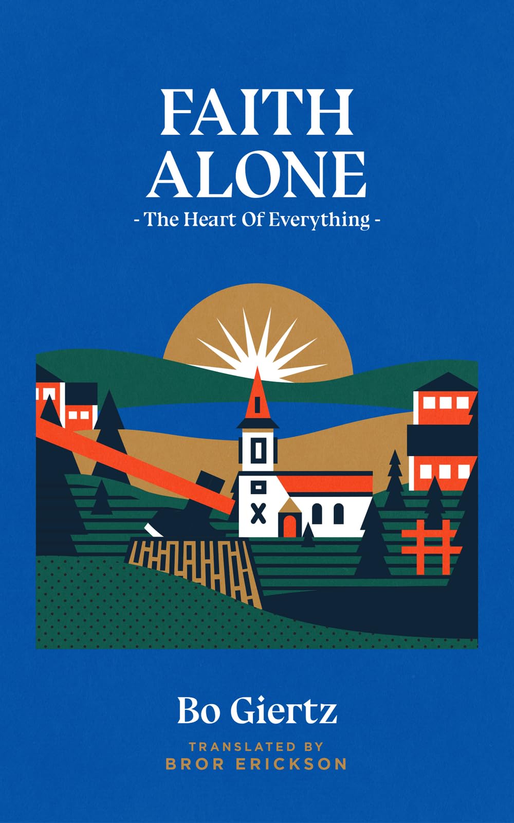 Faith Alone: The Heart of Everything Religion & Esotericism