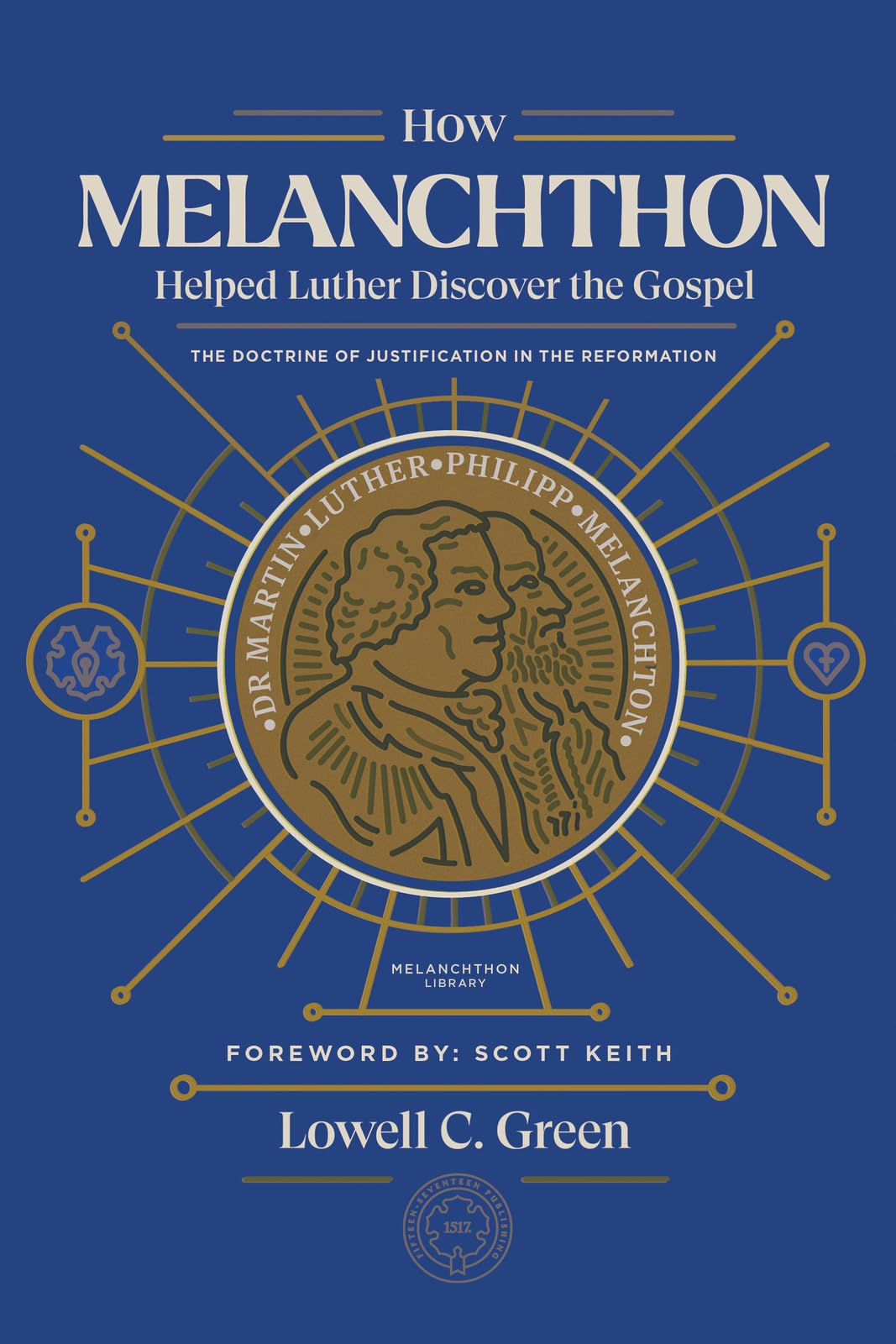 How Melanchthon Helped Luther Discover the Gospel: The Doctrine of Justification in the Reformation Religion & Esotericism