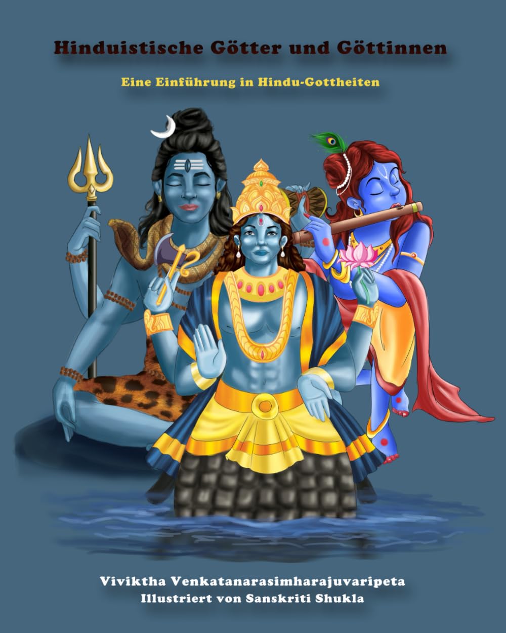Hinduistische Götter und Göttinnen: Eine Einführung in Hindu-Gottheiten (Hindu-Götter und -Göttinnen und Das hinduistische Mythologiebuch der Dämonen, Band 1) Social Sciences