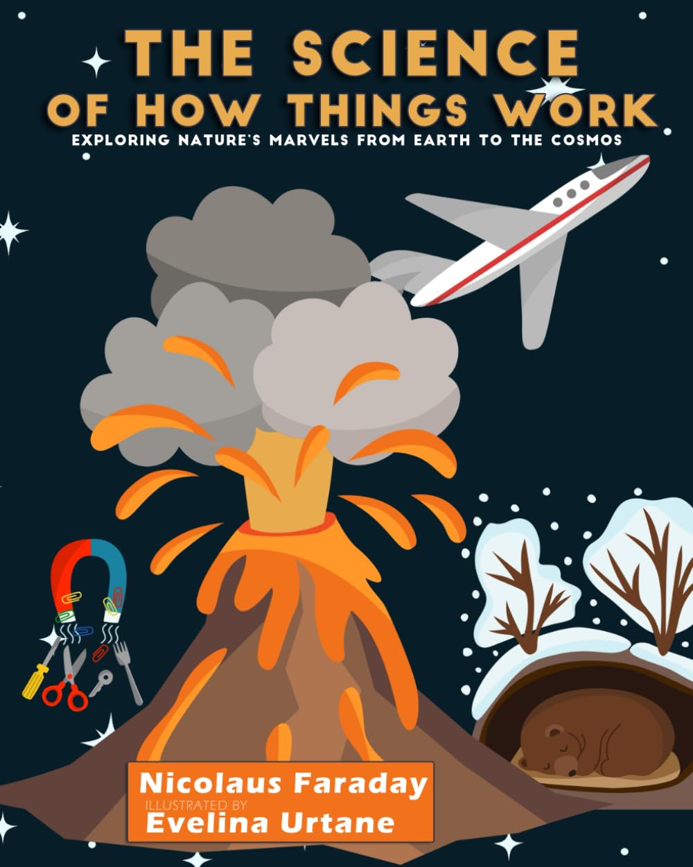 The Science of How Things Work: Exploring Nature's Marvels from Earth to the Cosmos Non-fiction
