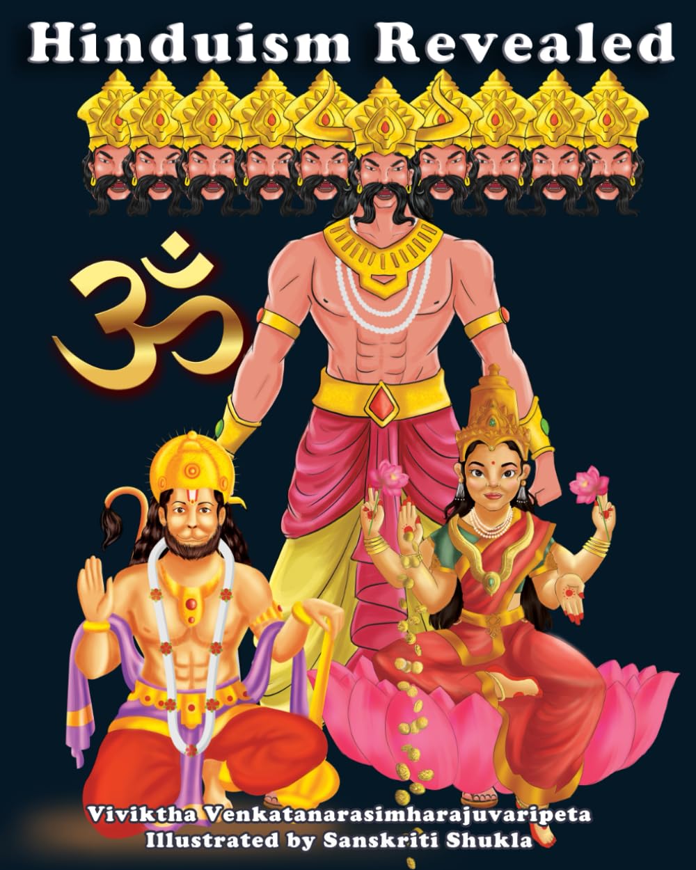 Hinduism Revealed: Hindu Gods, Goddesses, Demons, Sacred Symbols, Festivals, Scriptures, Chakras & more Religion & Esotericism