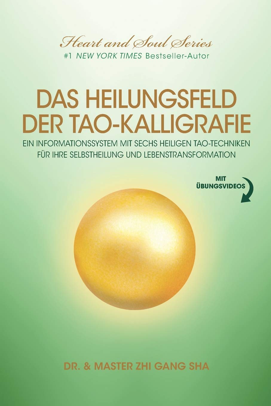 Das Heilungsfeld Der Tao-Kalligrafie: Ein Informationssystem Mit Sechs Heiligen Tao-Techniken Für Ihre Selbstheilung Und Lebenstransformation Philosophy