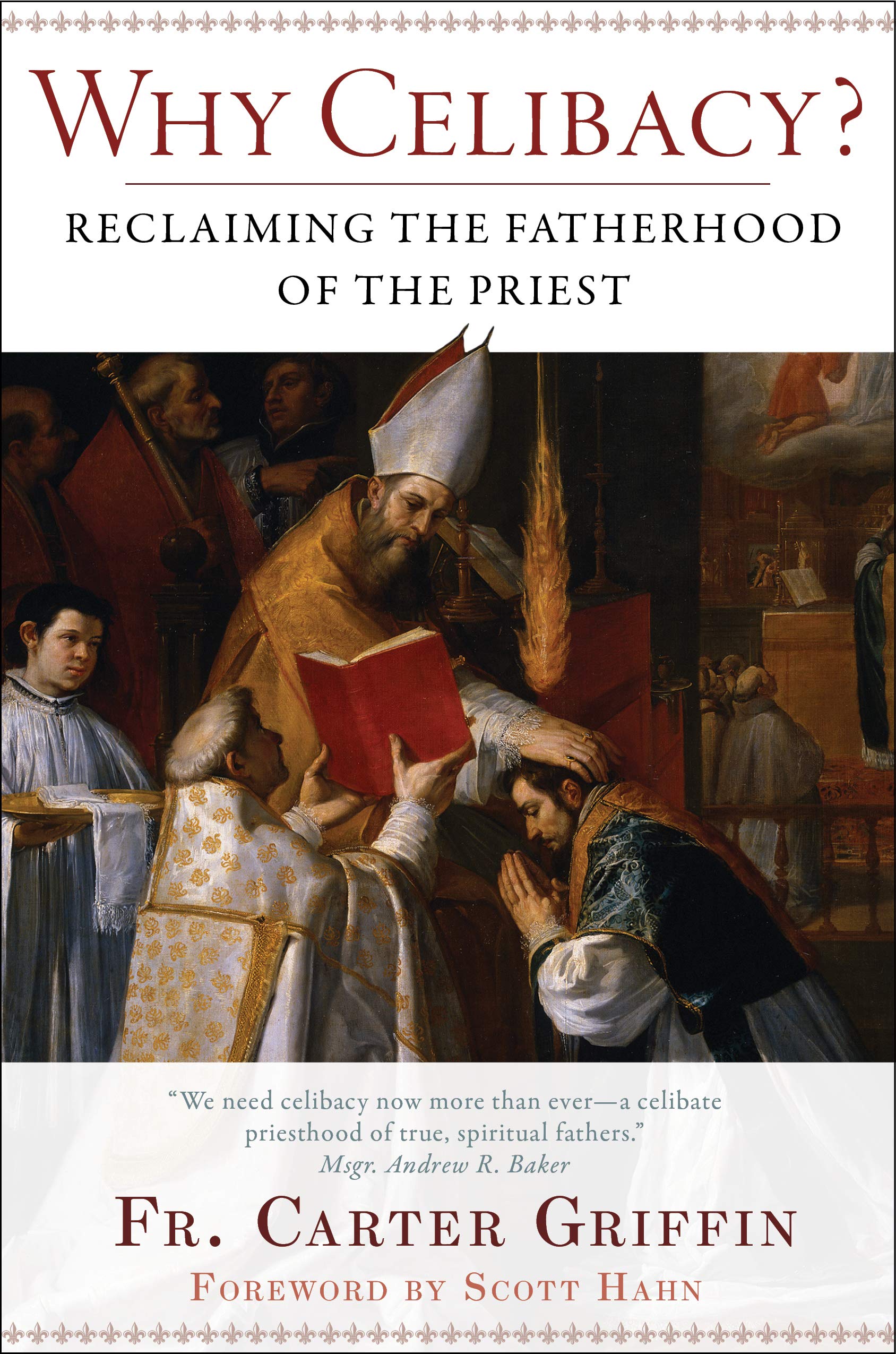 Why Celibacy: Reclaiming the Fatherhood of the Priest book
