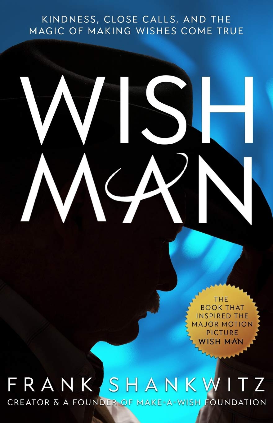 Wish Man: Official: The Authorized Memoir of Frank Shankwitz Memories