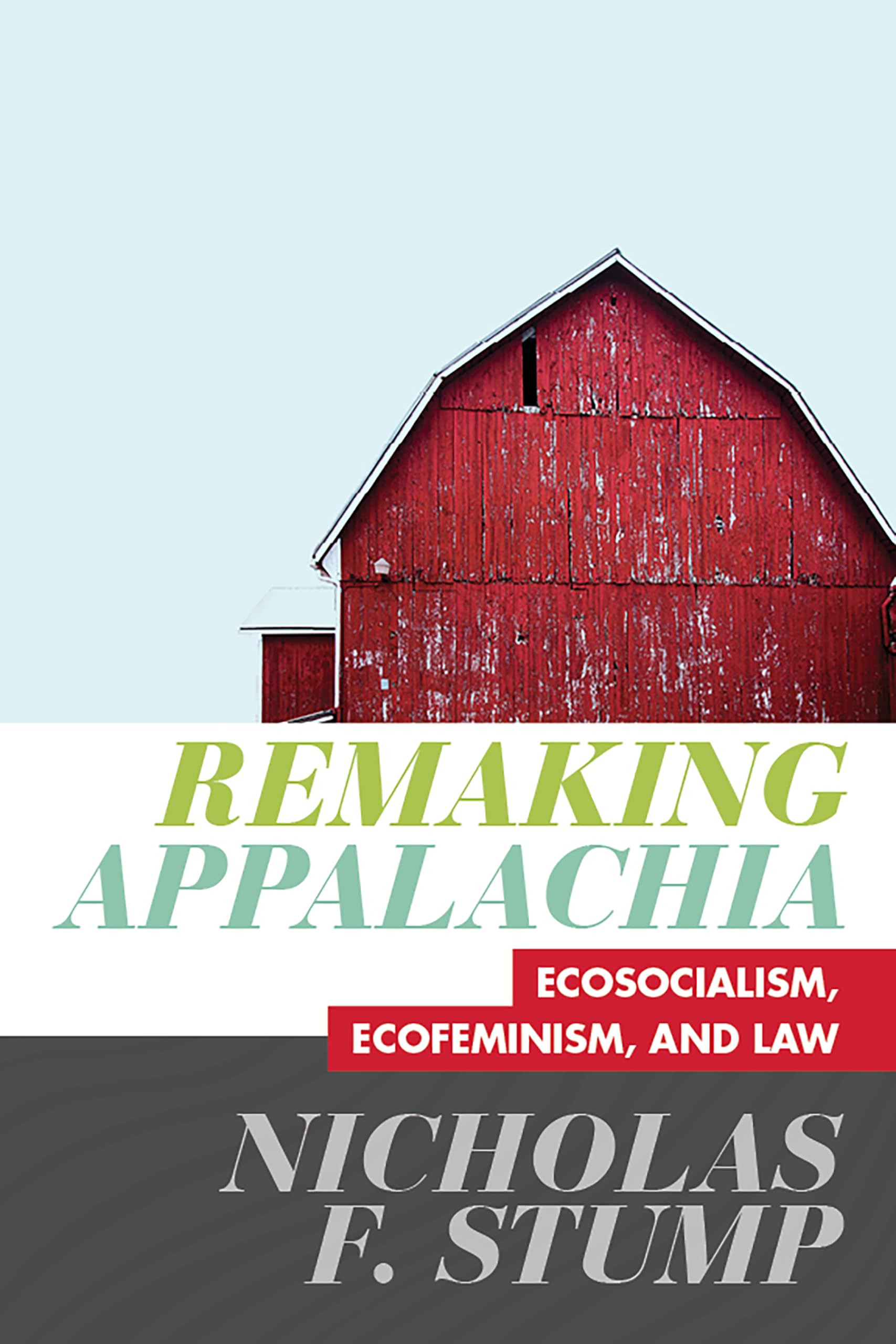 Remaking Appalachia: Ecosocialism, Ecofeminism, and Law book