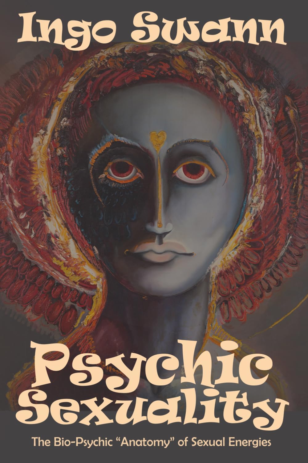 Psychic Sexuality: The Bio-Psychic "Anatomy" of Sexual Energies Religion & Esotericism