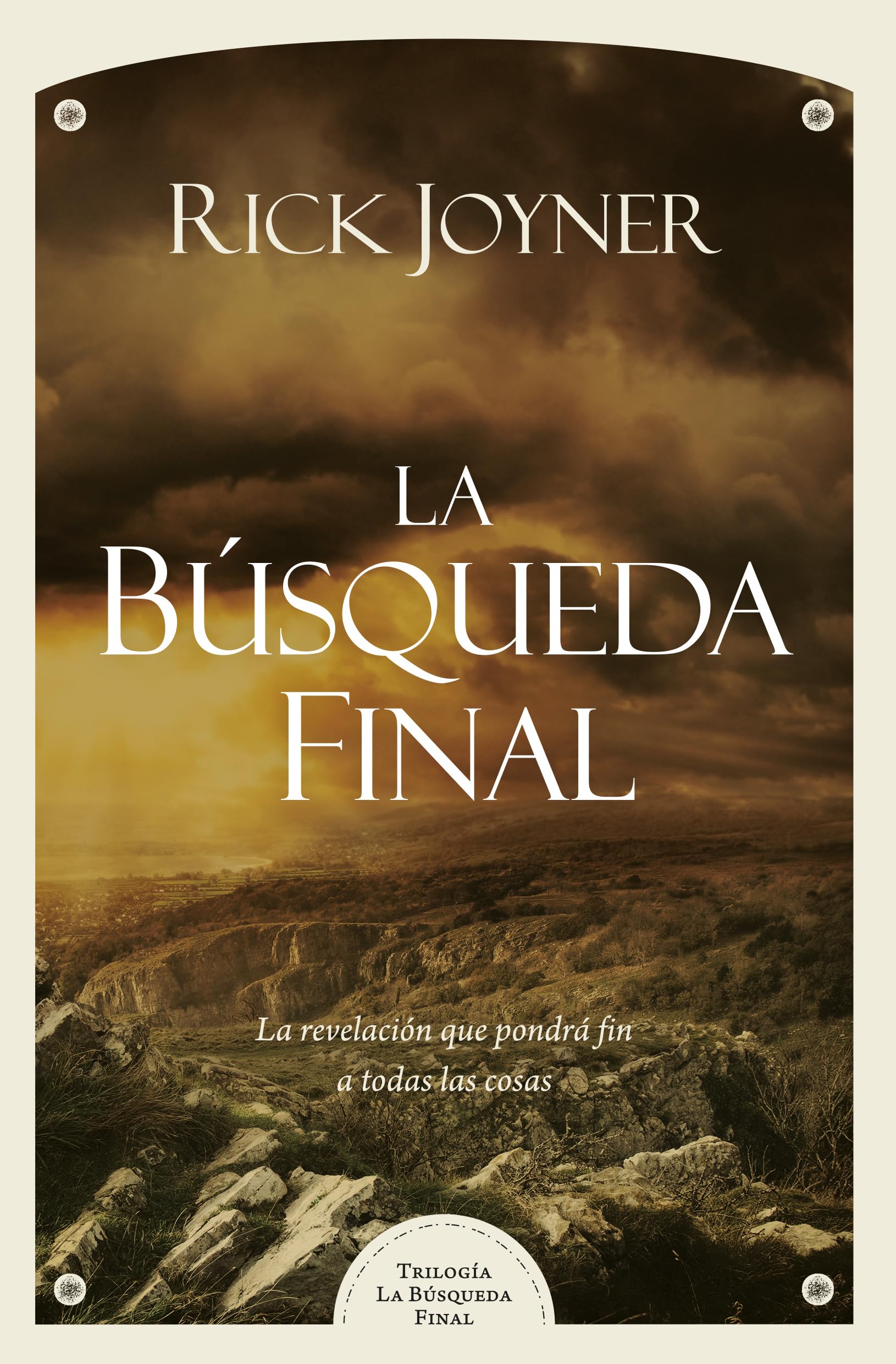 La búsqueda final: La revelación que pondrá fin a todas las cosas Religion & Esotericism