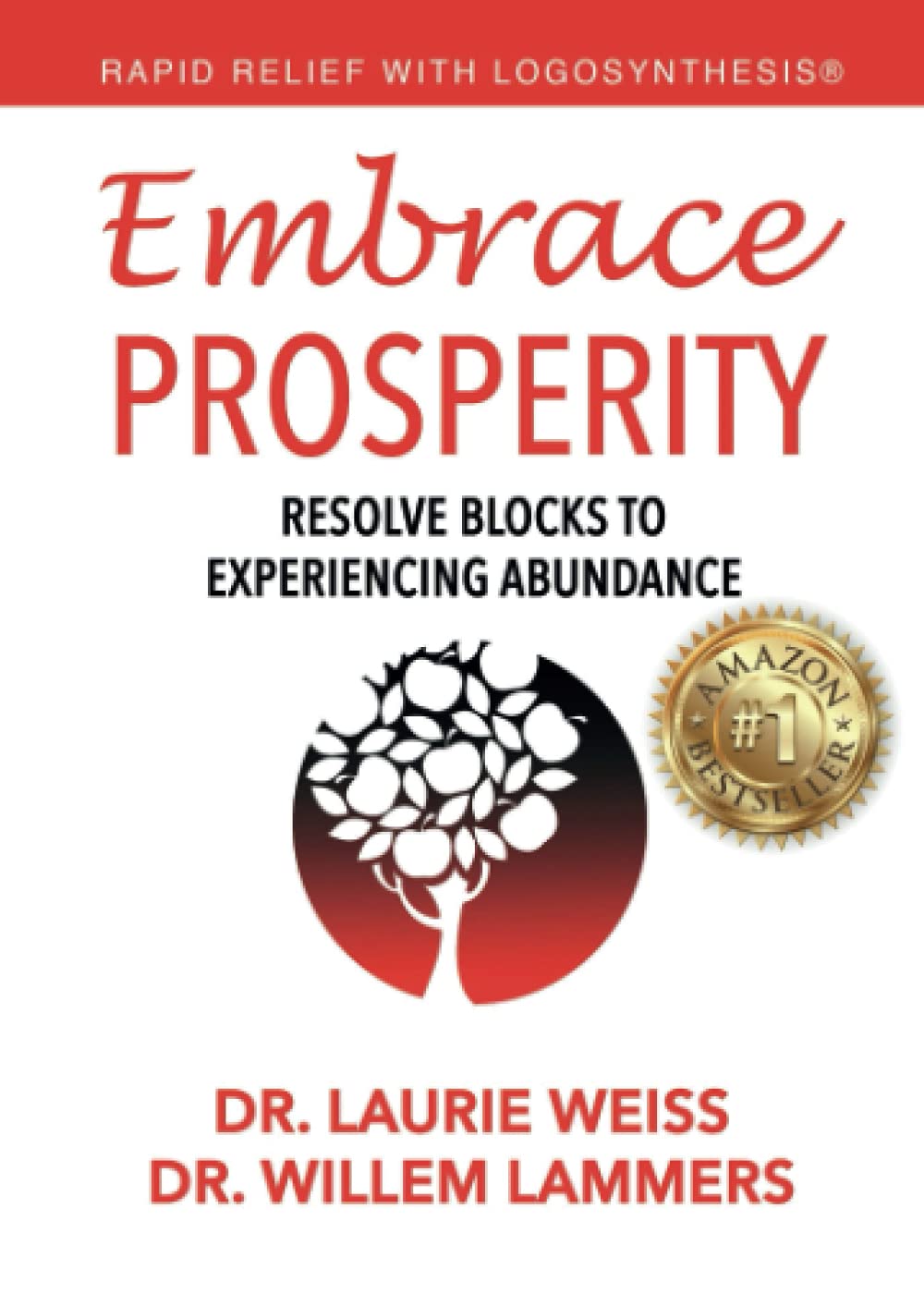 Embrace Prosperity: Resolve Blocks to Experiencing Abundance (Rapid Relief with Logosynthesis(r), Band 2) Law
