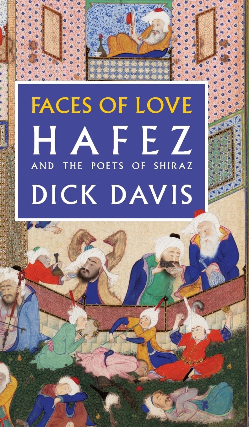 Faces of Love: Hafez and the Poets of Shiraz book