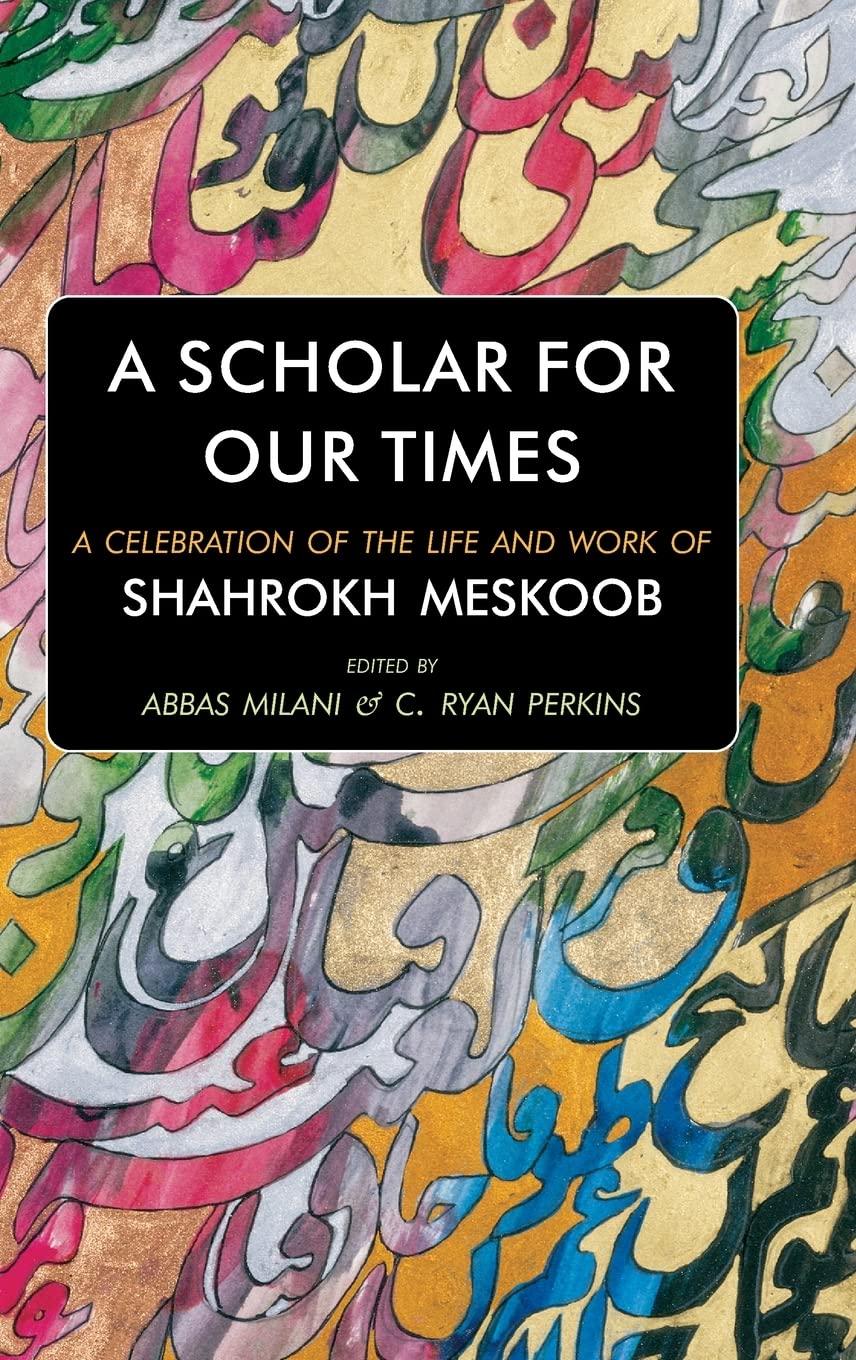 A Scholar for our Times: A Celebration of the Life and Work of Shahrokh Meskoob book