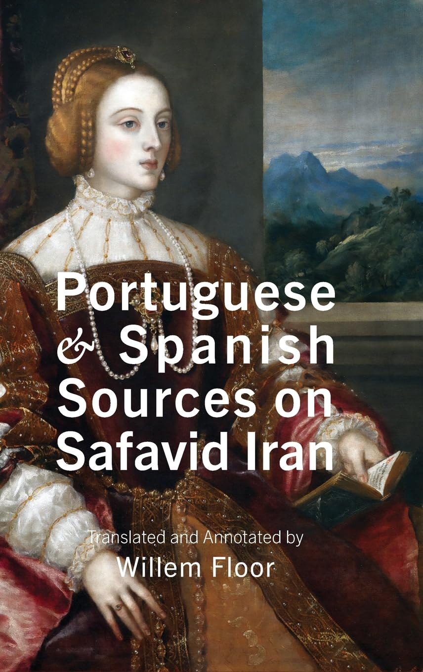Portuguese and Spanish Sources on Safavid Iran Social Sciences