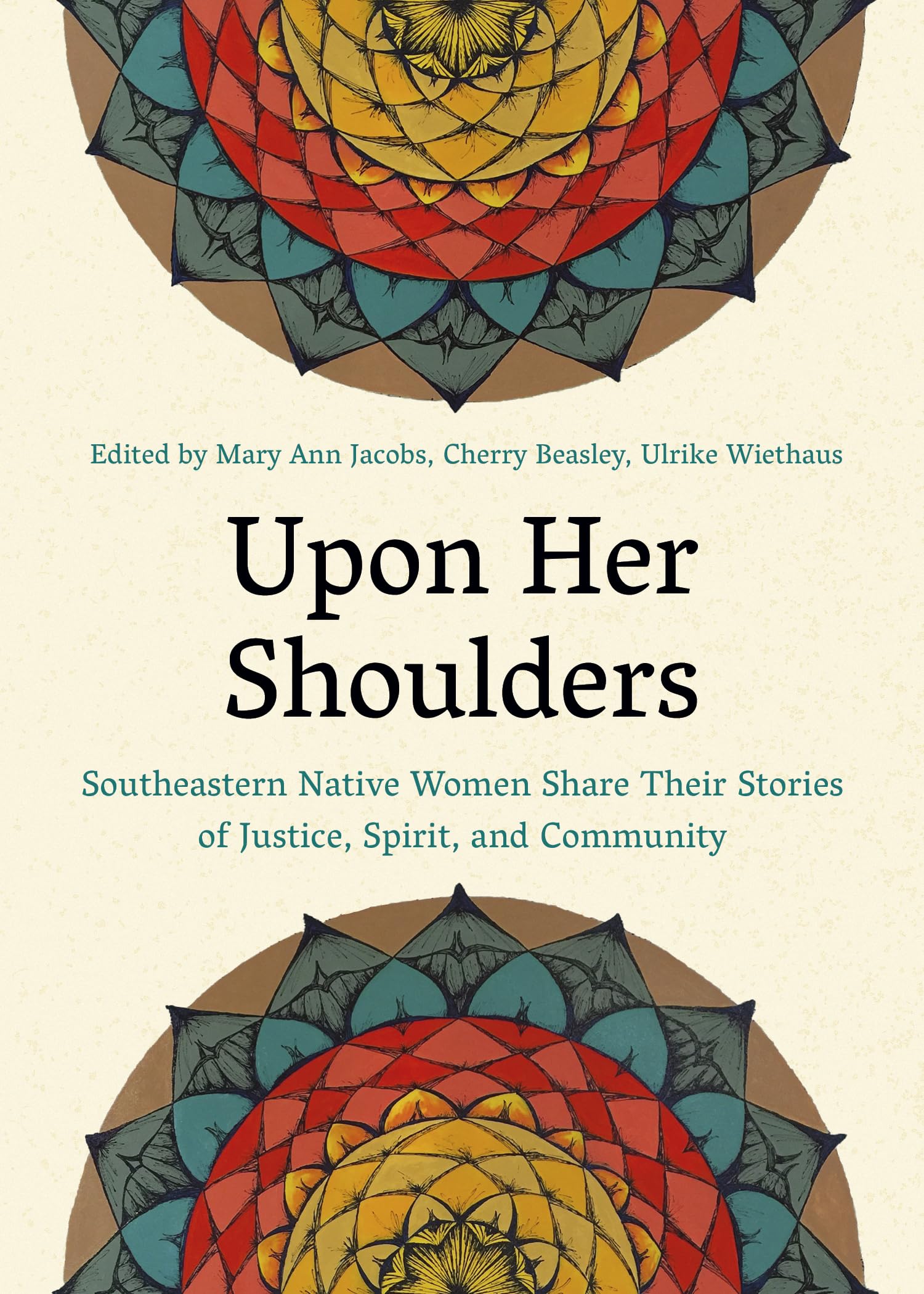 Upon Her Shoulders: Southeastern Native Women Share Their Stories of Justice, Spirit, and Community Books