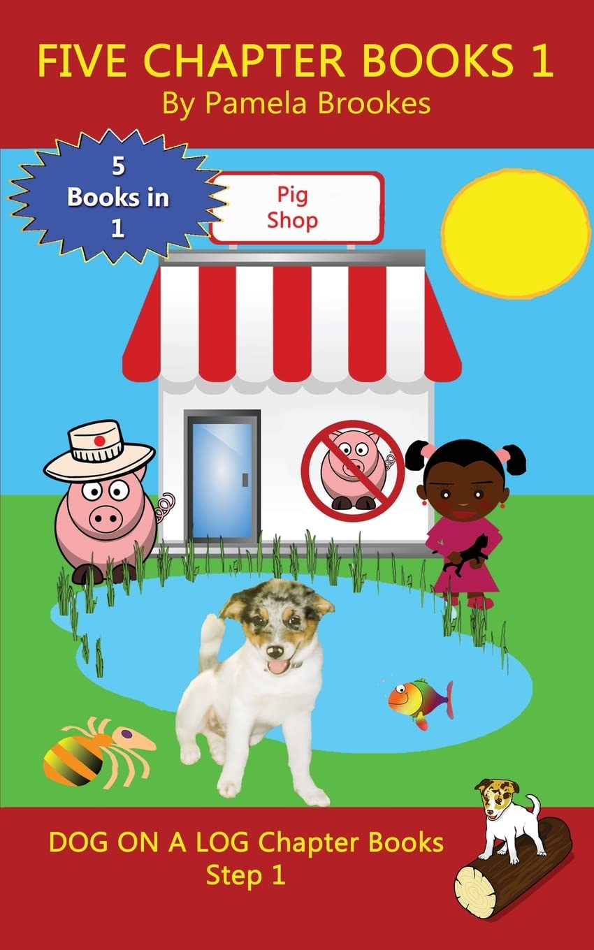 Five Chapter Books 1: Systematic Decodable Books for Phonics Readers and Folks with a Dyslexic Learning Style: Sound-Out Phonics Books Help Developing ... ON A LOG Chapter Book Collections, Band 1) Novels & Short Stories