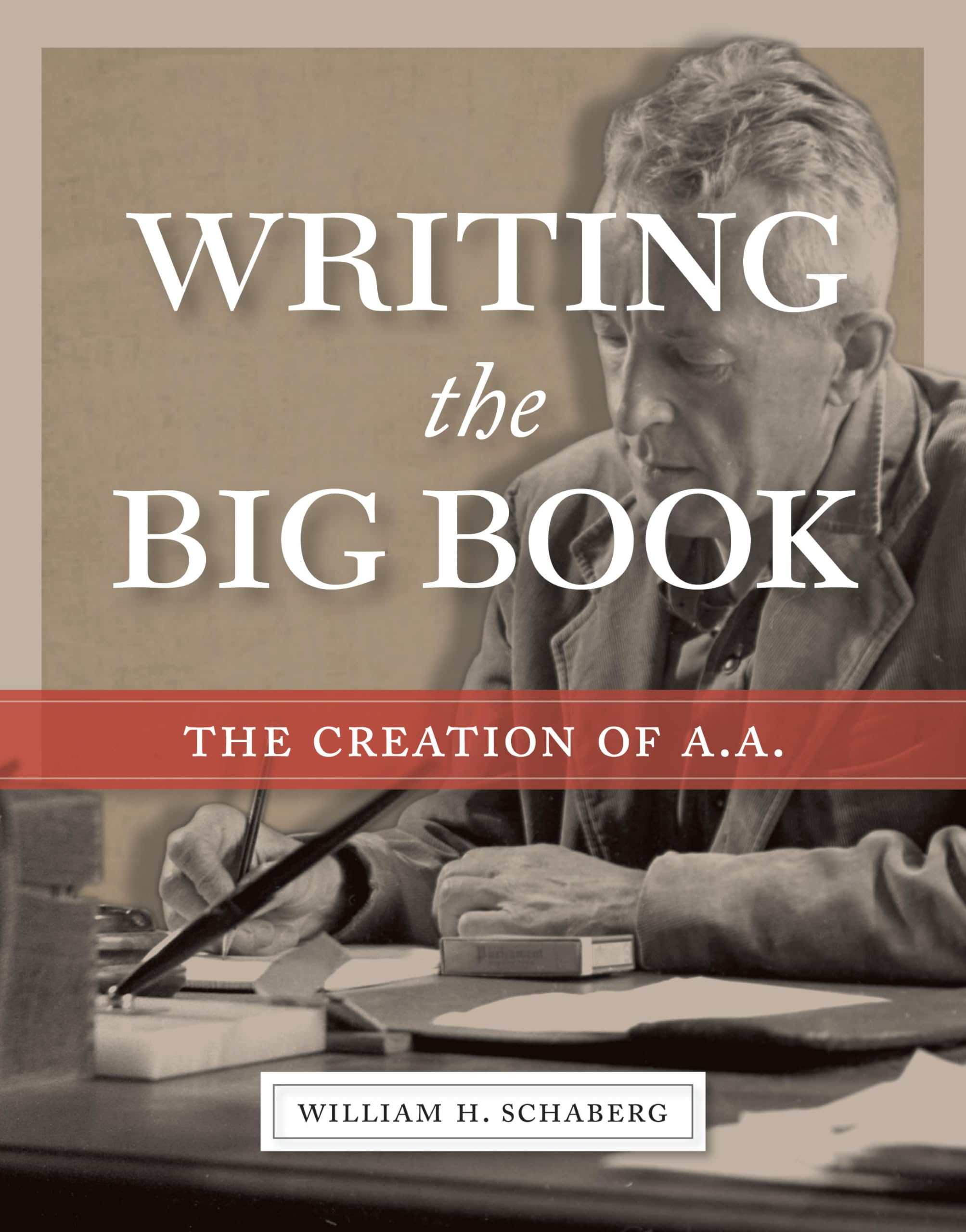 Writing the Big Book: The Creation of A.A. Memories