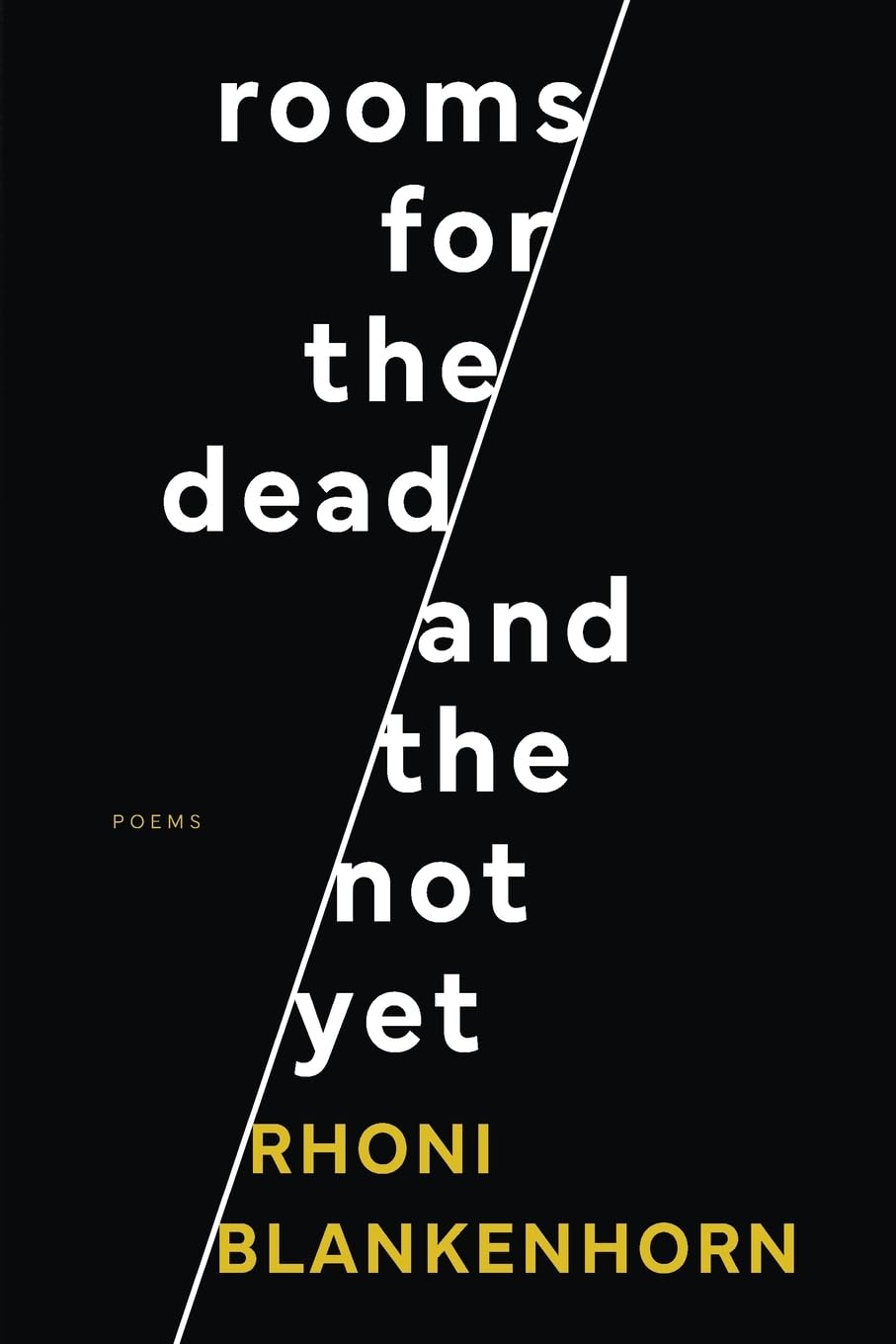 Rooms for the Dead and the Not Yet Poetry