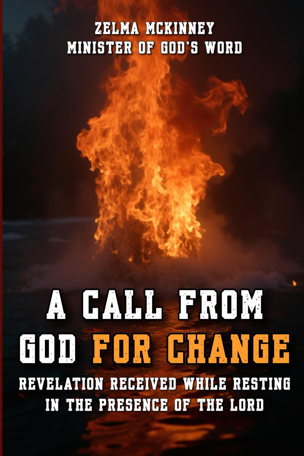 A Call From God For Change: Revelation Received While Resting In The Presence Of The Lord Books