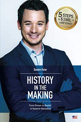 History in the Making: From Dream to Reality In Network Marketing book