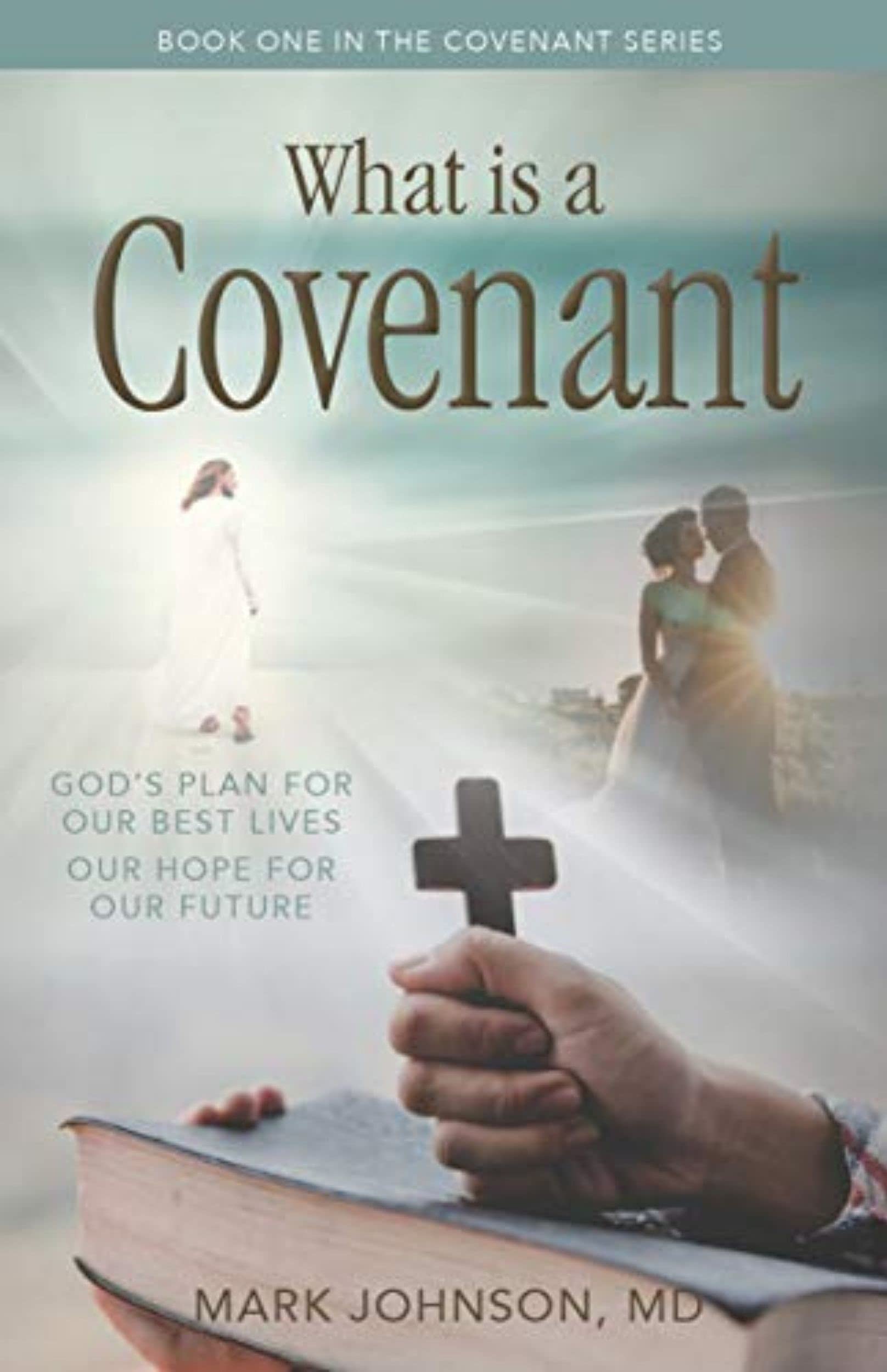 What is a Covenant?: God’s Plan for Our Best Lives Our Hope for Our Future (Covenant Series, 1, Band 1) Social Sciences
