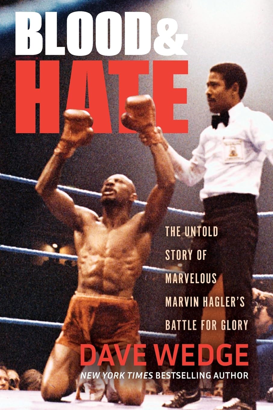 Blood & Hate: The Untold Story of Marvelous Marvin Hagler's Battle for Glory Sports