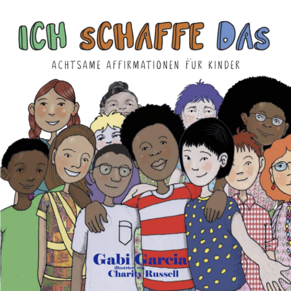 Ich schaffe das: Achtsame Affirmationen für Kinder book