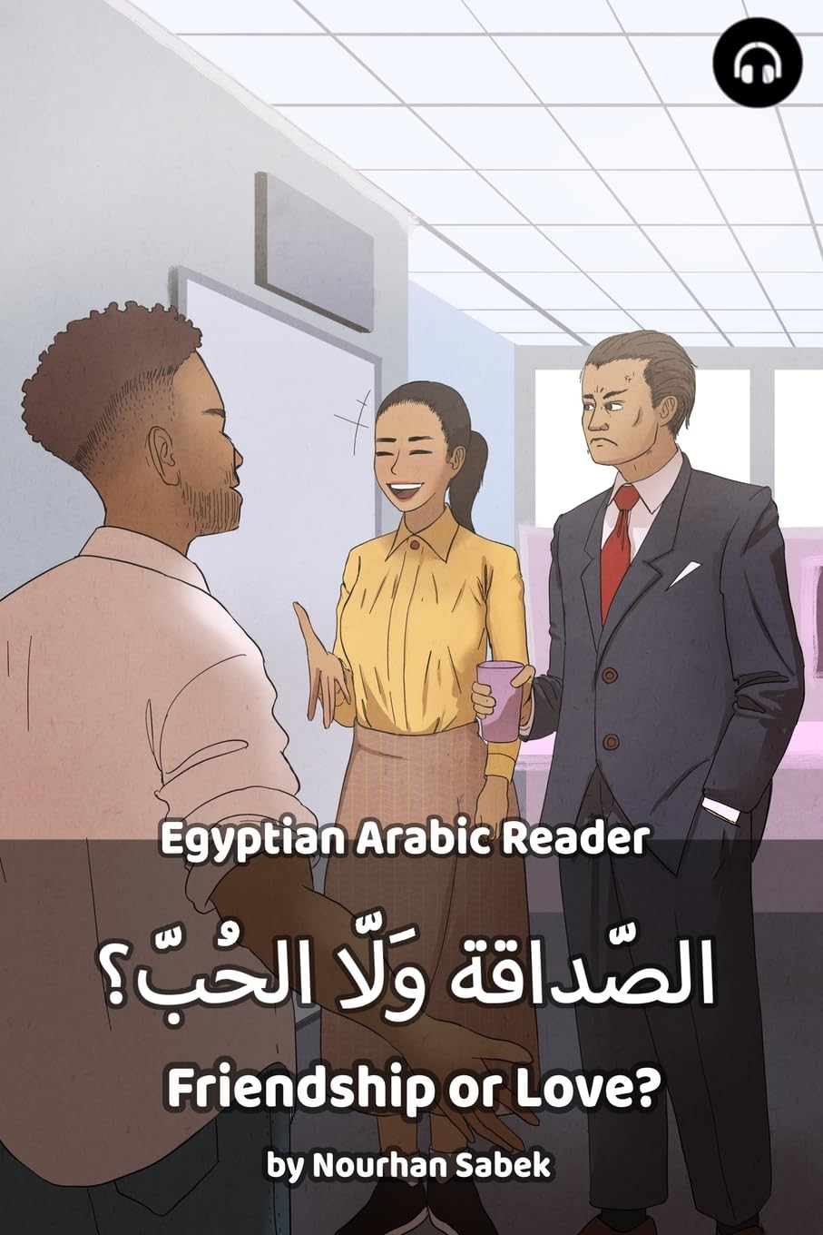 Friendship or Love?: Egyptian Arabic Reader (Egyptian Arabic Readers) Foreign Languages ​​& Dictionaries