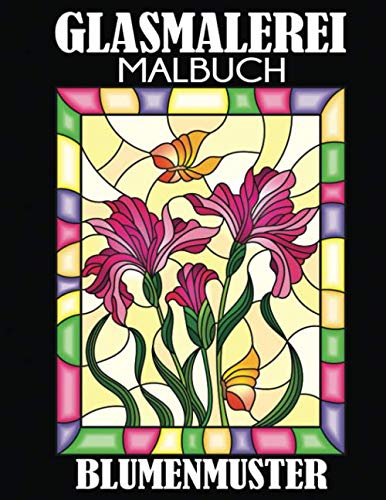Glasmalerei Malbuch: Blumenmuster Hobbies & Crafts