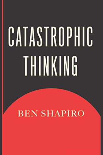 Catastrophic Thinking Politics & History