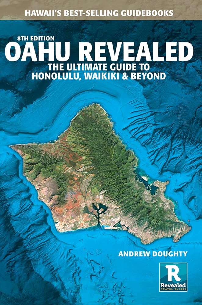 Oahu Revealed: The Ultimate Guide to Honolulu, Waikiki & Beyond Leisure, Home & Garden