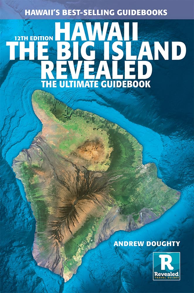 Hawaii the Big Island Revealed: The Ultimate Guidebook Leisure, Home & Garden