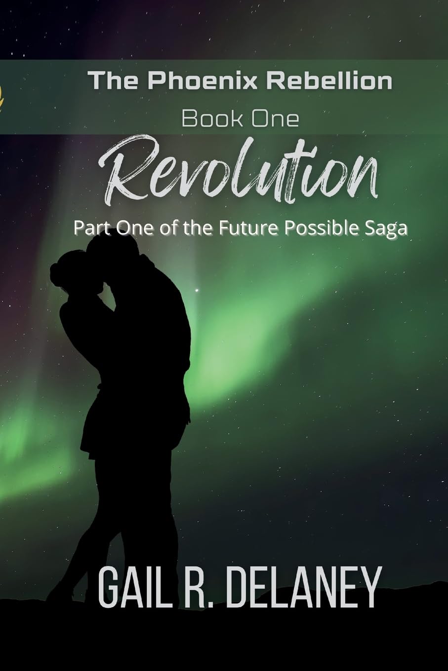 Revolution: Part One of The Future Possible Saga (The Phoenix Rebellion - Part One of The Future Possible Saga, Band 1) Travel