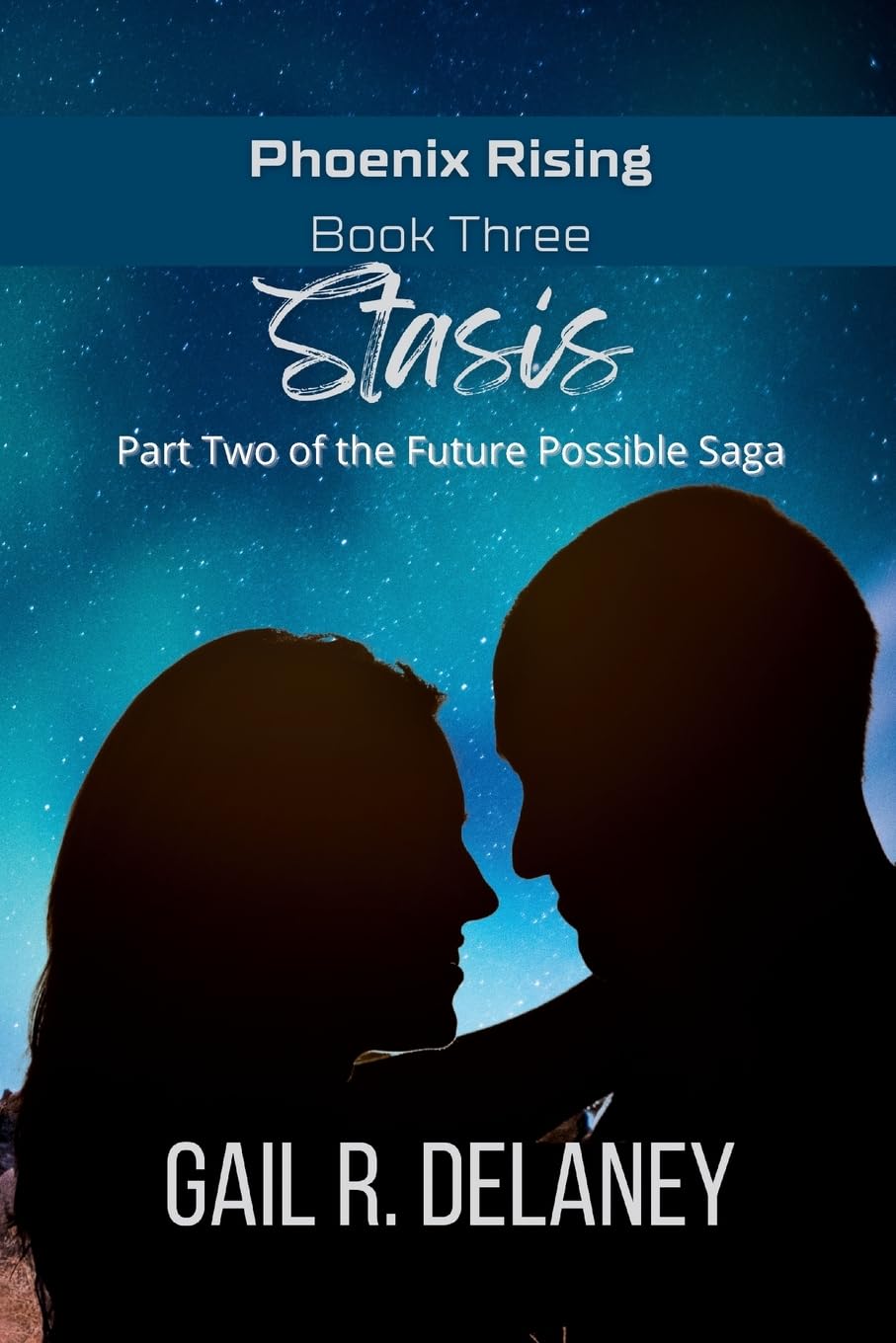 Stasis: Part Two of The Future Possible Saga (Phoenix Rising - Part Two of the Future Possible Saga, Band 3) Action & Adventure