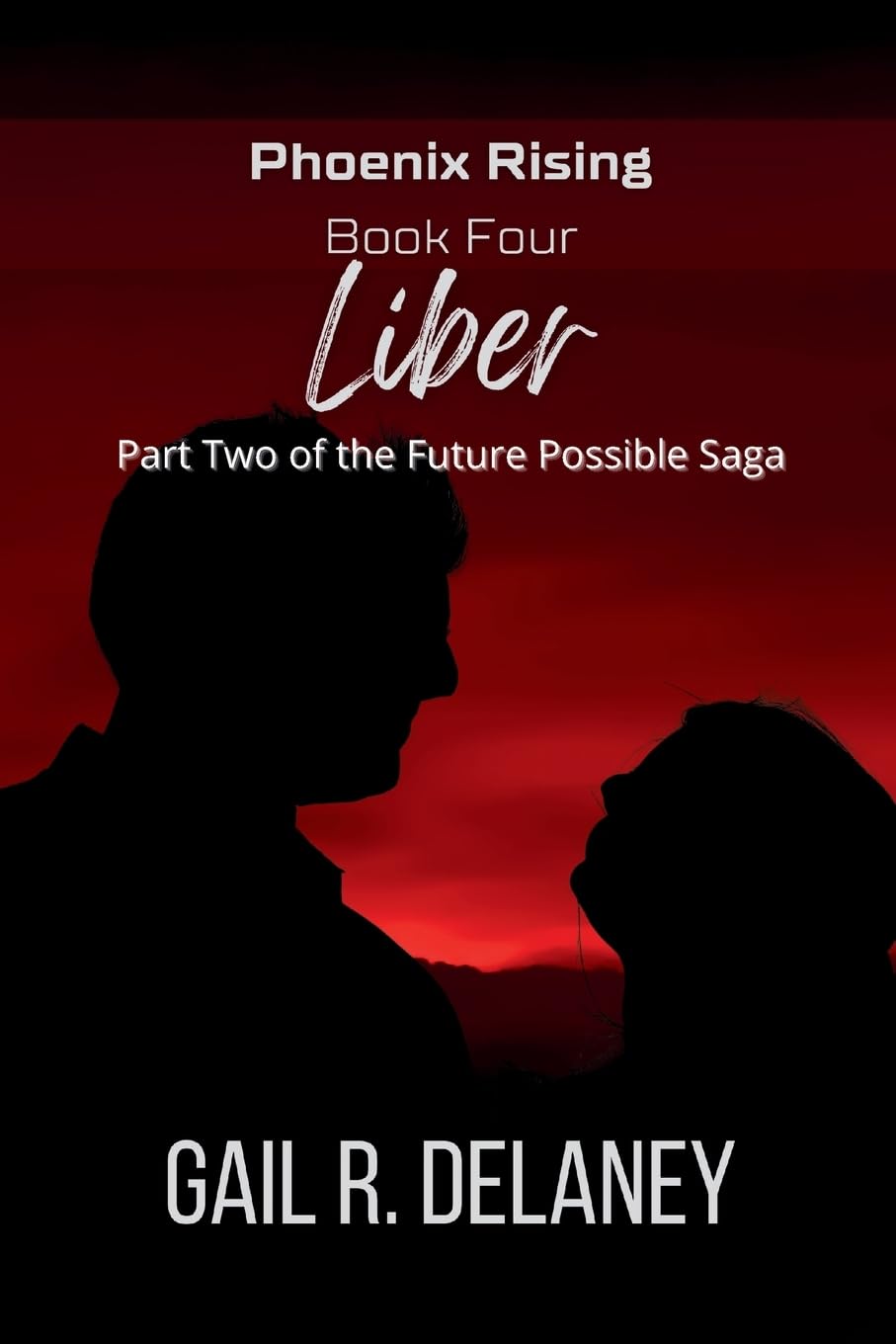 Liber: Part Two of The Future Possible Saga (Phoenix Rising - Part Two of the Future Possible Saga, Band 4) Action & Adventure