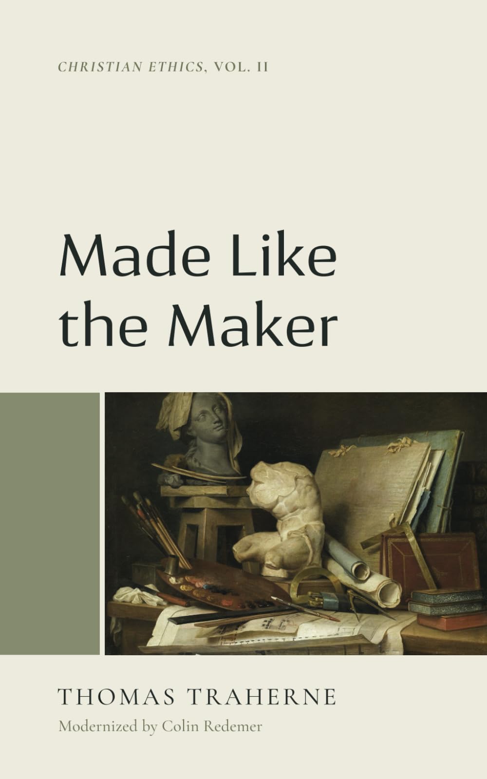 Made Like the Maker: Christian Ethics Vol. 2 (Library of Early English Protestantism) Religion & Esotericism