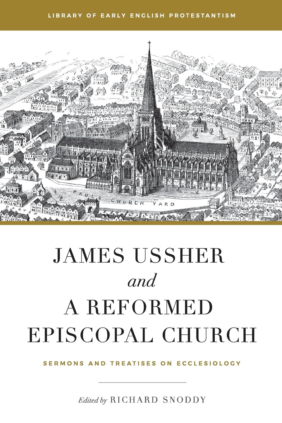 James Ussher and a Reformed Episcopal Church: Sermons and Treatises on Ecclesiology Social Sciences
