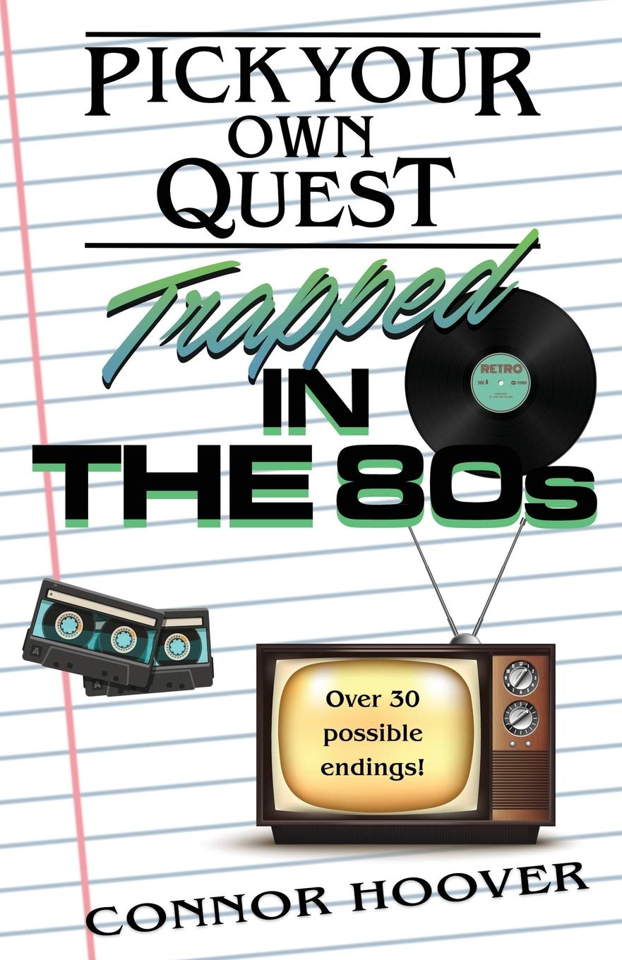 Pick Your Own Quest: Trapped in the 80s Novels & Short Stories