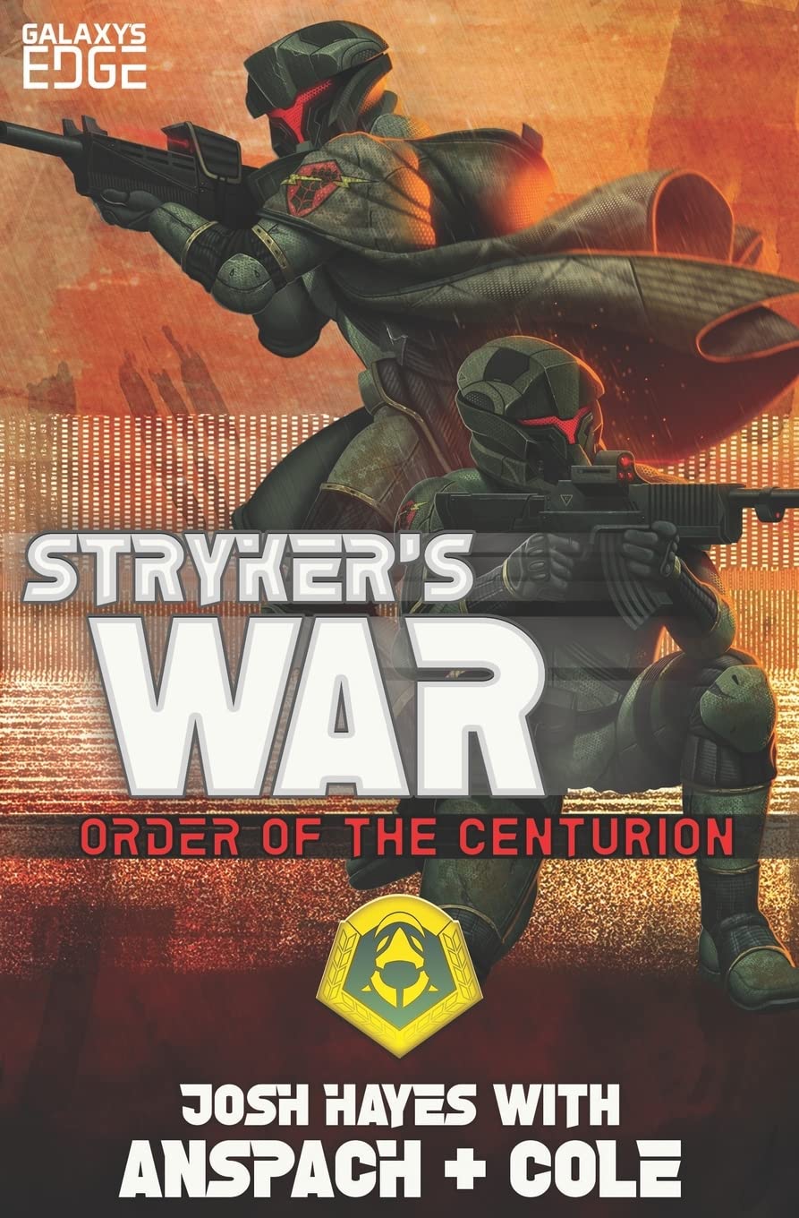 Stryker's War: A Galaxy's Edge Stand Alone Novel (Order of the Centurion (Galaxy's Edge), Band 3) Action & Adventure
