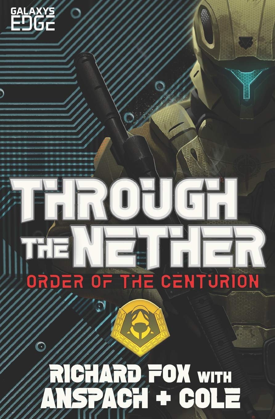 Through the Nether: A Galaxy's Edge Stand Alone Novel (Order of the Centurion (Galaxy's Edge), Band 4) Action & Adventure