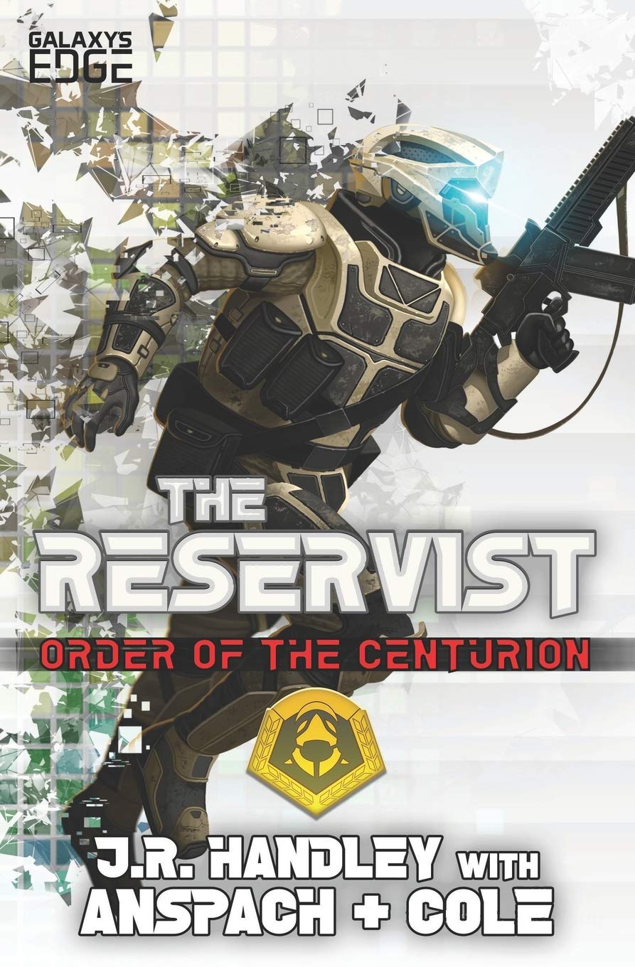 The Reservist: A Galaxy's Edge Stand Alone Novel (Order of the Centurion (Galaxy's Edge), Band 5) Action & Adventure