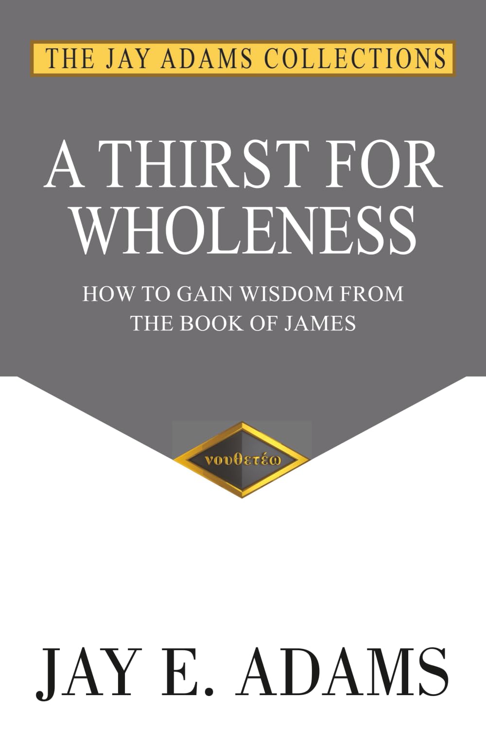 A Thirst for Wholeness: How to Gain Wisdom from the Book of James Religion & Esotericism