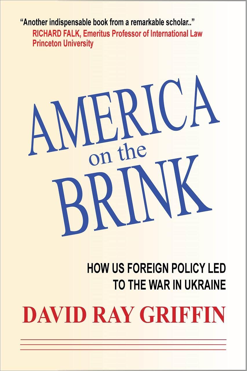 America on the Brink: How U.S. Foreign Policy Led to the War in Ukraine Politics & History